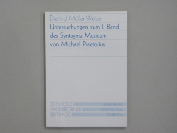 Book, Untersuchungen zum 1. Band des Syntagma Musicum von Michael Praetorius, Dietlind Möller-Weiser